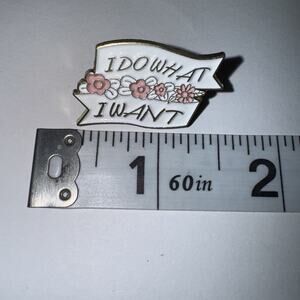 I Do What I Want Floral Pin Brooch